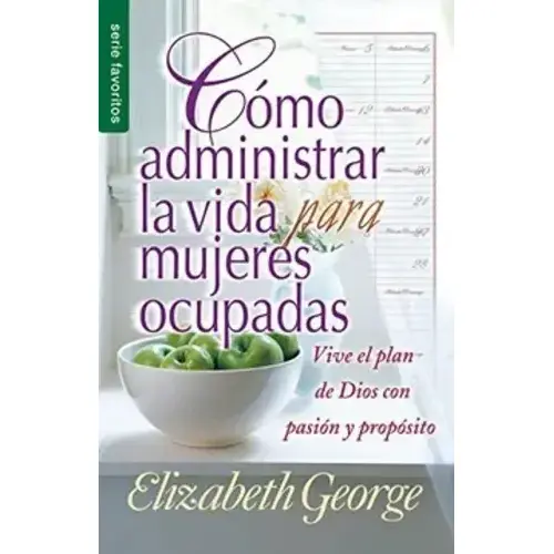 COMO ADMINISTRAR LA VIDA PARA MUJERES OCUPADAS