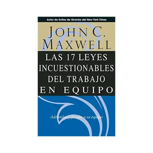 17 LEYES INCUESTIONABLES DEL TRABAJO EN EQUIPO