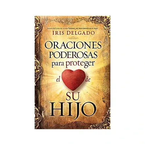Oraciones Poderosas para Proteger el Corazón de tu Hijo