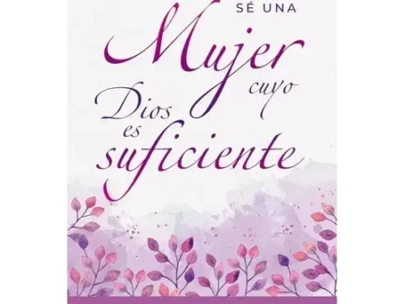 Sé una Mujer Cuyo Dios es Suficiente