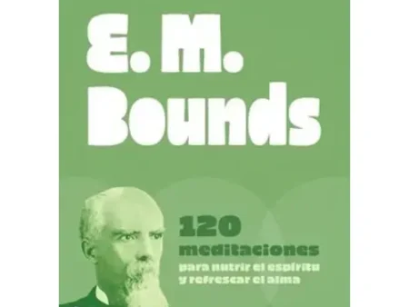 E.M. Bounds 120 Meditaciones