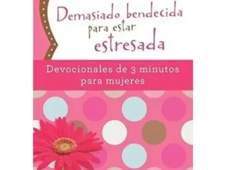 DEMASIADO BENDECIDA PARA ESTAR ESTRESADA DEV 3 MINUTOS/CLC