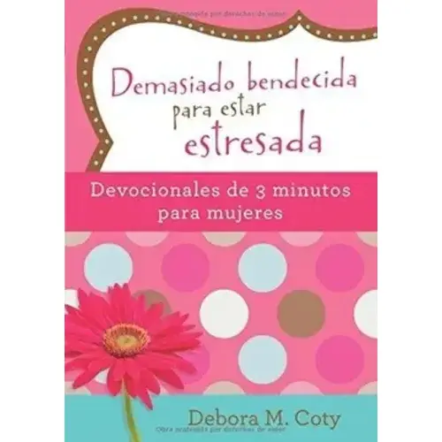 DEMASIADO BENDECIDA PARA ESTAR ESTRESADA DEV 3 MINUTOS/CLC