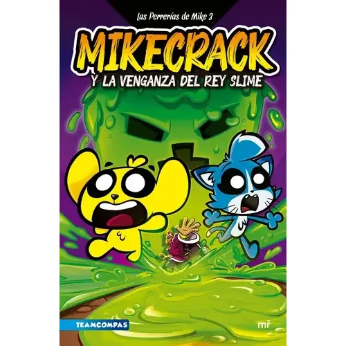 Las Perrerías de Mike 3, Mikecrack y la venganza d
