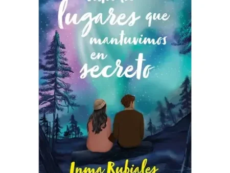Todos los Lugares que Mantuvimos en Secreto – Novela Juvenil