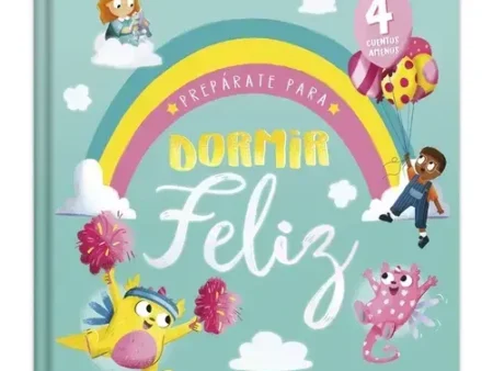 DORMIR FELIZ 4 CUENTOS ADORABLES
