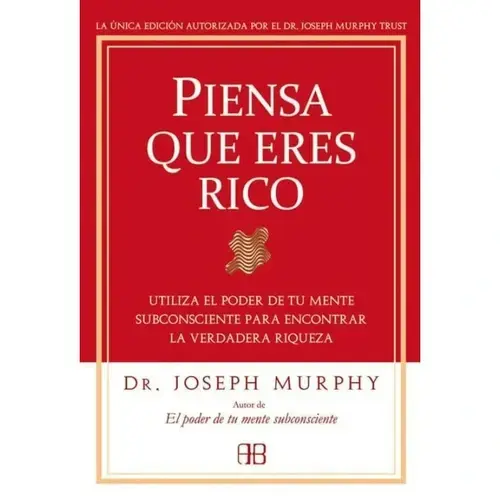 Piensa Que Eres Rico