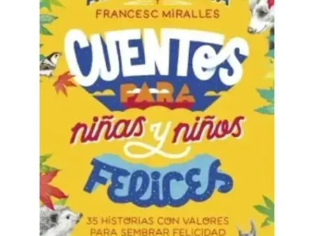 CUENTOS PARA NIÑAS Y NIÑOS FELICES