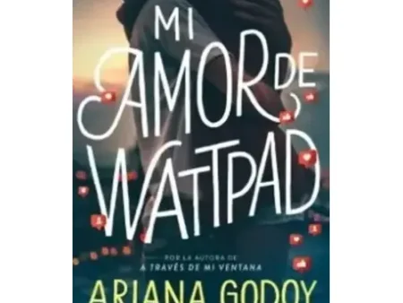 Mi Amor de Wattpad Ariana Godoy Novela Juvenil