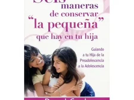 SEIS MANERAS PARA CONSERVAR LA PEQUEÑA QUE HAY EN TU HIJA