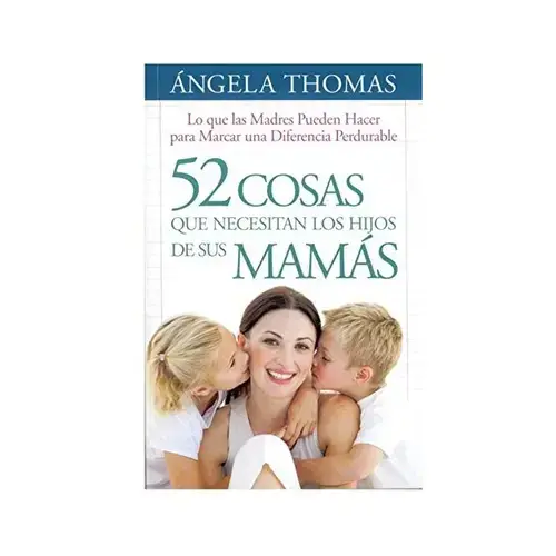 52 COSAS QUE NECESITAN LOS HIJOS DE SUS MAMAS